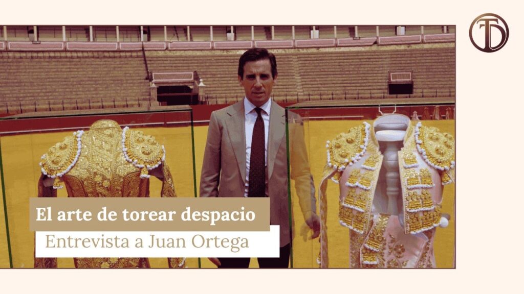 “El arte de torear despacio”-Entrevista a Juan Ortega